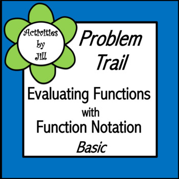 Preview of Problem Trail: Evaluating Functions Function Notation Basic (Distance Learning)