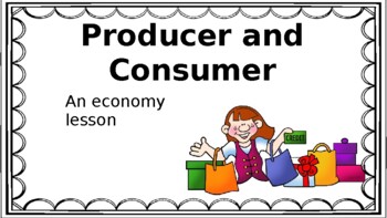 Preview of Producer & Consumer PowerPoint (Workable Document)