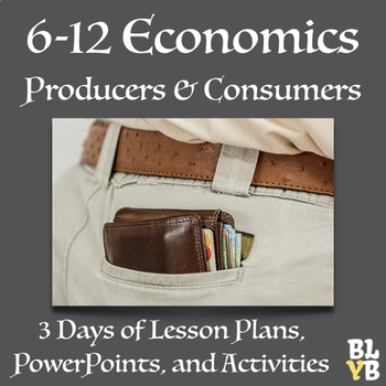 Preview of Producers & Consumers (6-12 Grade Economics Basic Terms & Concepts)