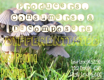 Preview of Producers, Consumers, & Decomposers {Differentiated Close Reading Passages}