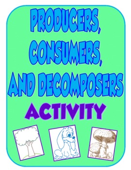 Producers, Consumers, and Decomposers Activity by Simply Mathtastic
