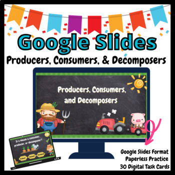 Preview of Producers, Consumers, and Decomposers GOOGLE Slides Task Cards