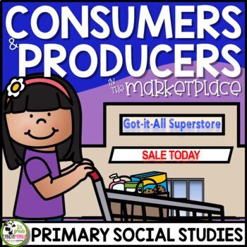 Preview of Producers and Consumers Goods and Services Social Studies Economics Unit
