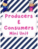 Producers and Consumers Mini Unit