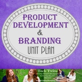 Product Development & Branding Unit Plan