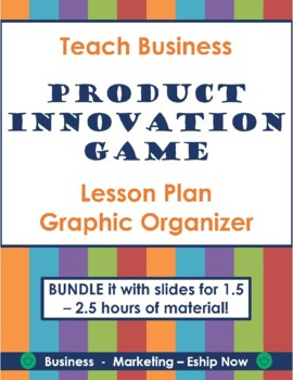 Preview of Product Innovation Lesson Plan & Graphic Organizer | Business Game Activity
