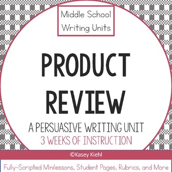 Preview of Product Review: A Persuasive Writing Unit (6-8)