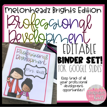 Preview of Professional Development Binder Set!  EDITABLE!  Bright Melonheadz Edition!