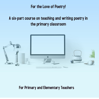 Preview of Professional Development: Poetry in the Primary Classroom!