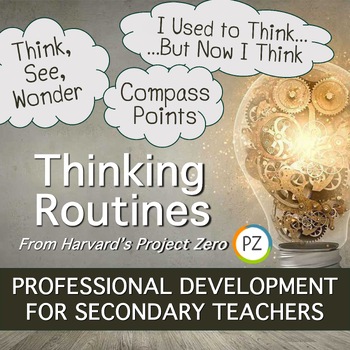 Preview of Professional Development - Project Zero's Thinking Routines (Middle/High School)
