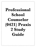 Professional School Counselor (0421) and (5421) Praxis 2 S