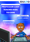 Learn to Code using Scratch - Lessons 1 to 6 - Prof Cody T