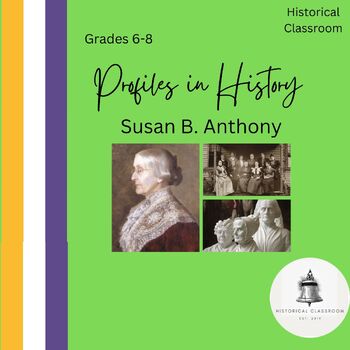 Preview of Profiles in History--Susan B. Anthony / Grades 6-8