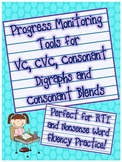 Progress Monitoring Tools for VC, CVC, Consonant Digraphs 