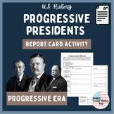 Progressive Presidents & Reform | Report Card Activity for