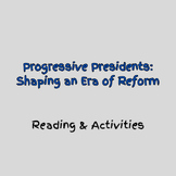 Progressive Presidents: Shaping an Era of Reform Reading &