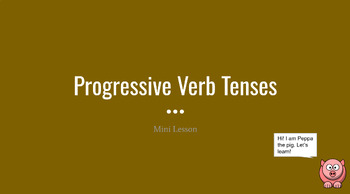 Preview of Progressive Verb Tenses Mini Lesson