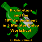 Prohibition and the 18th Amendment in 5 Minutes Video Worksheet