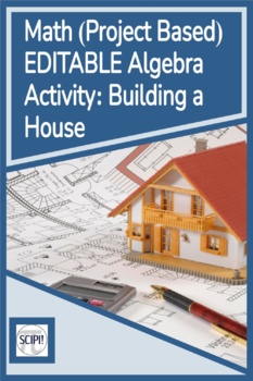 Preview of Math Summative Project Based Algebra Activity EDITABLE: Building a House