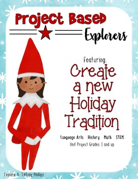 Preview of Project Based Explorers PBL *Create a New Holiday Tradition*