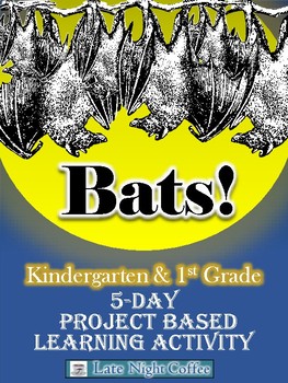 Preview of Project Based Learning Activity - Bats - Kindergarten & First Grade