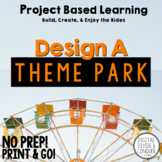 Project Based Learning: Design A Theme Park (PBL) -Print o