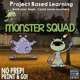 Project Based Learning Activity:  Monster Squad  (PBL) Pri