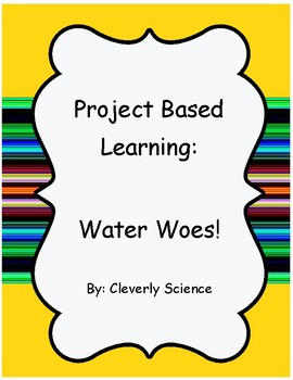 Preview of Project Based Learning Activity (PBL) - Water Woes