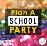 Project Based Learning: Plan A School Party (PBL) For Prin