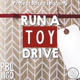 Project Based Learning: Run A Toy Drive (PBL) For Print & 