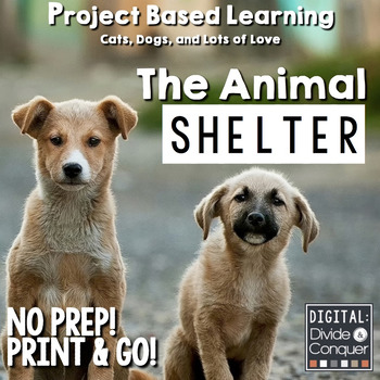 Preview of Project Based Learning: Run An Animal Shelter (PBL) Print & Distance Learning