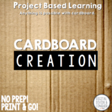Project Based Learning: Cardboard Creation PBL and STEM
