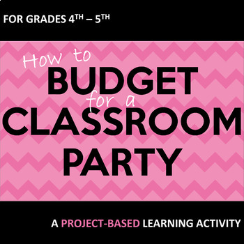 Preview of Project Based Learning Class Party Budget