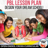 Project Based Learning, Design Your Dream School, PBL Less