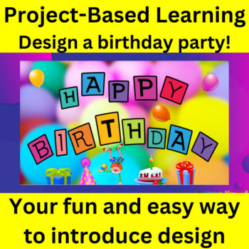 Preview of Project-Based Learning - Desing a birthday party!