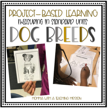 Preview of Project Based Learning - Dog Breeds - Measuring in Standard Units