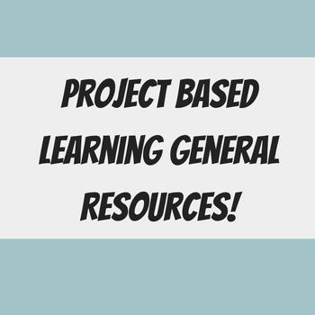 Preview of Project Based Learning General Resources!