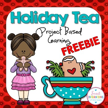 Project Based Learning - Holiday Tea