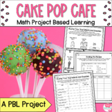 Project Based Learning Math | Math PBL Cake Pop Cafe