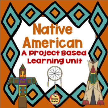 Preview of Project Based Learning - Native Americans | PBL | Build | Plans | Rubric