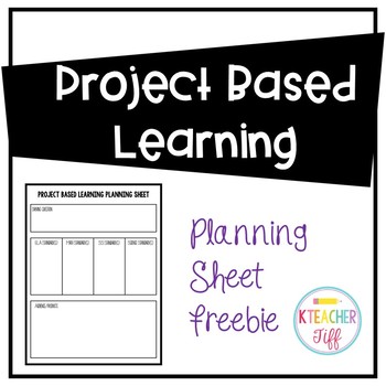 Project Based Learning Planning Sheet by KTeacherTiff TPT