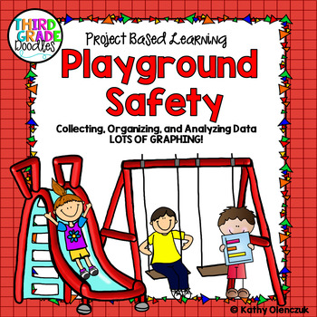 Preview of Project Based Learning - Playground Safety - Collect, Organize & Analyze Data!