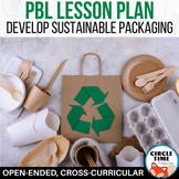 Project Based Learning, Sustainable Packaging, PBL Lesson 