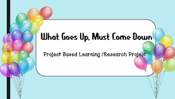 Preview of Project Based Learning: What Goes Up, Must Come Down