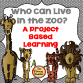 Project Based Learning: Who Can Live in the Zoo