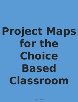 Preview of Project Maps for the Choice Based Classroom