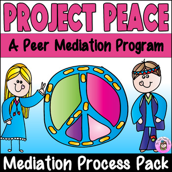 Preview of Project PEACE Peer Mediation Conflict Resolution-Mediation Process Packet