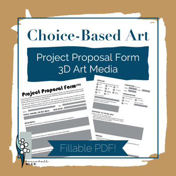 Preview of Project Proposal | Choice-Based 3D Art | Fillable PDF!