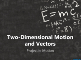 Projectile Motion PowerPoint: Two-Dimensional Motion and V