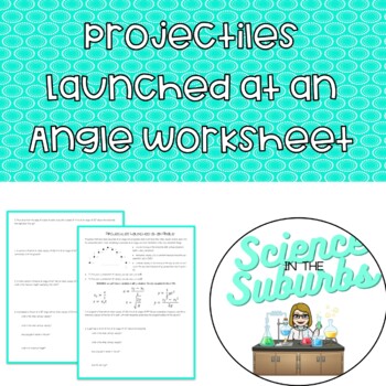 Preview of Projectiles Launched at an Angle Worksheet